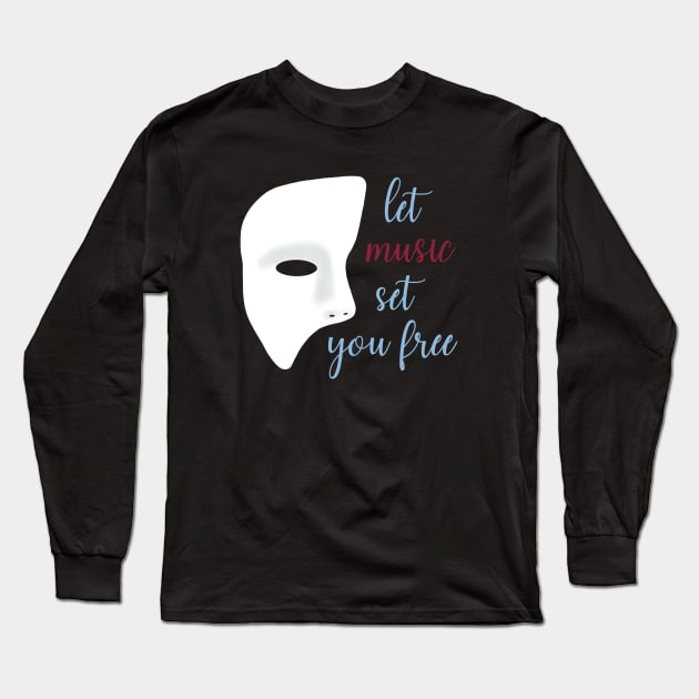 Let Music Set You Free Long Sleeve T-Shirt by m&a designs
